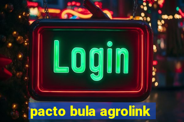 pacto bula agrolink